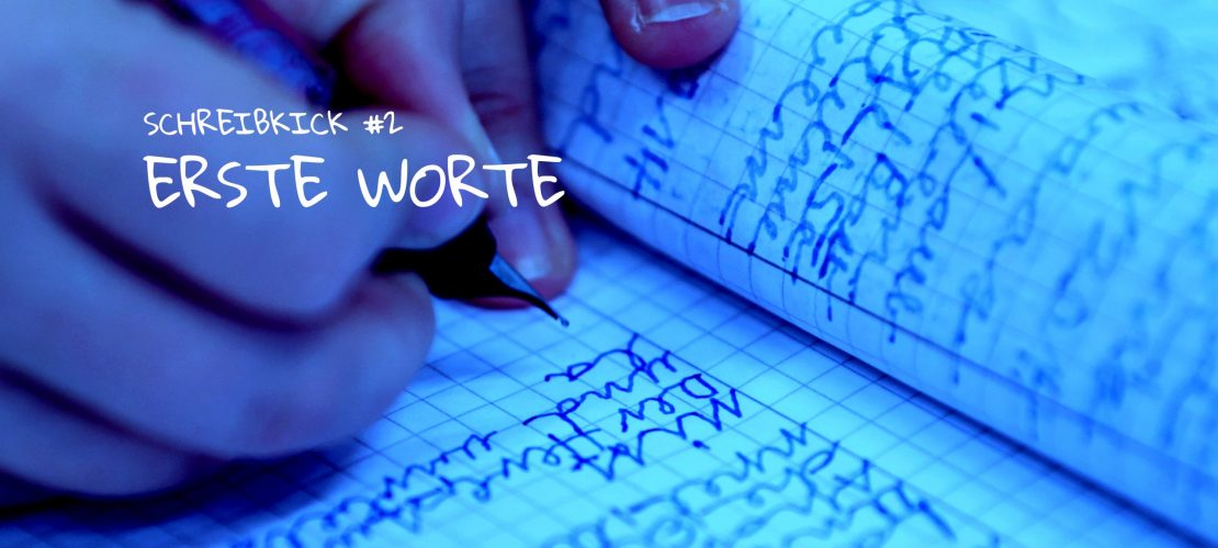 Schreibkick #2: Erste Worte