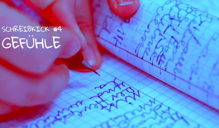 Schreibkick #4: Gefühle