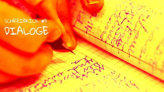 Schreibkick #5: Dialoge