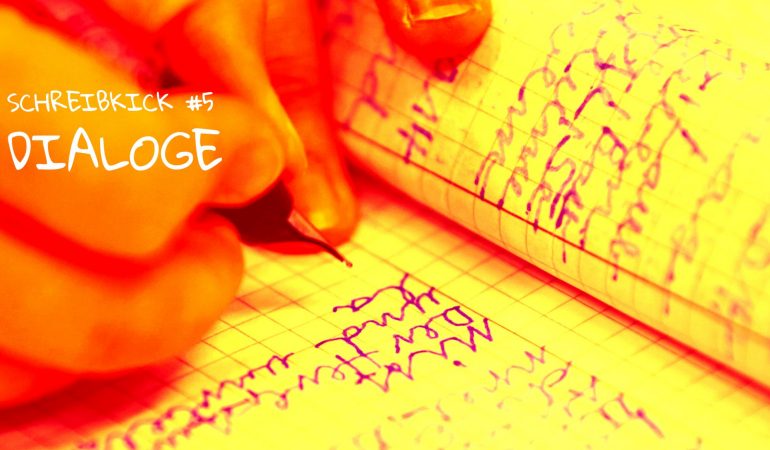 Schreibkick #5: Dialoge