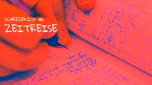 Schreibkick #6: Die Zeitreise