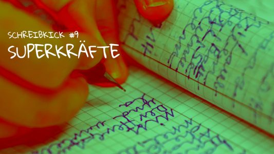 Schreibkick #9: Superkräfte
