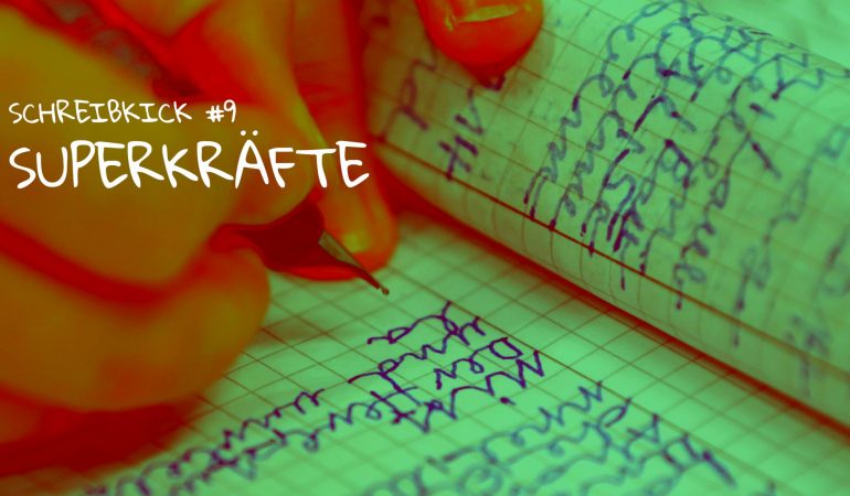 Schreibkick #9: Superkräfte